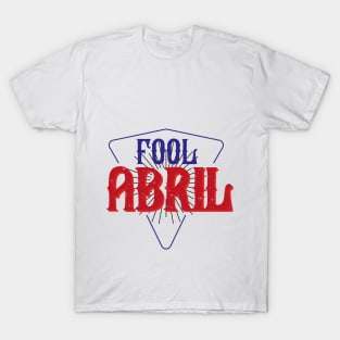 Fool April T-Shirt